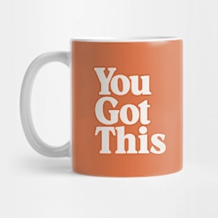 You Got This by The Motivated Type Mug